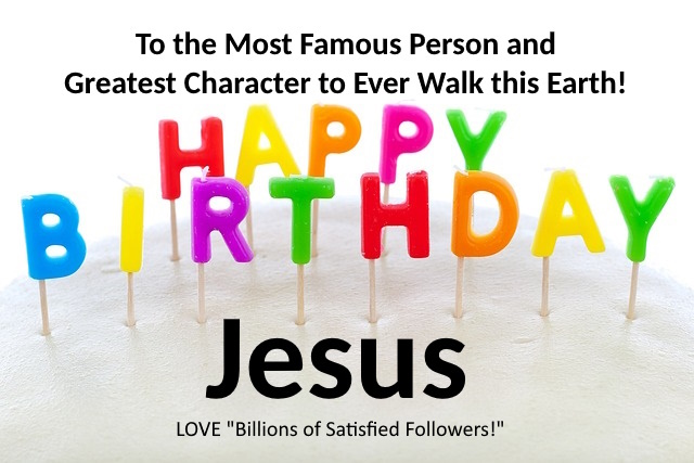 poster that says happy birthday Jesus